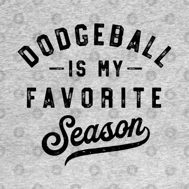 Dodgeball Is My Favorite Season Vintage by Evolve Elegance